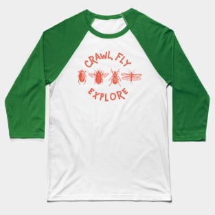 Crawl, Fly, Explore! Baseball T-Shirt